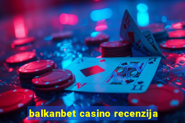 balkanbet casino recenzija