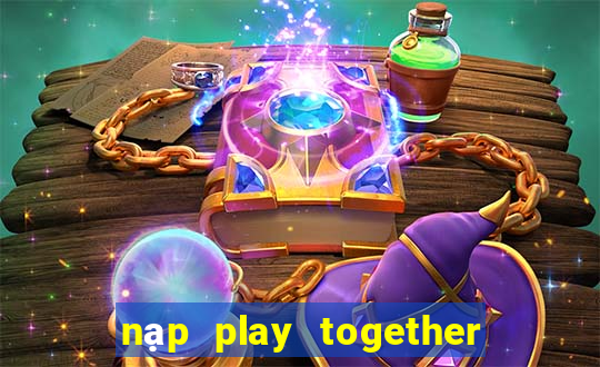 nạp play together qua sim