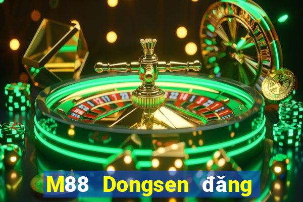 M88 Dongsen đăng nhập vào điện thoại di động