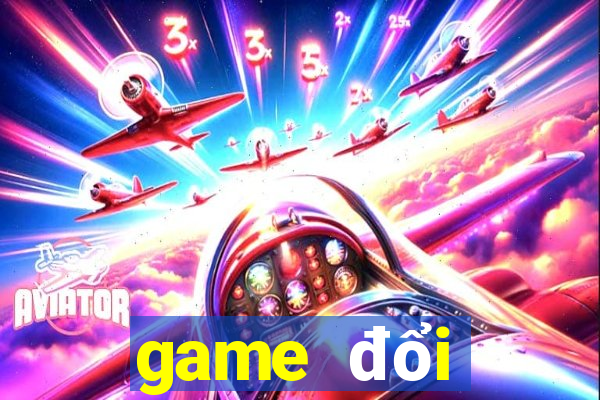 game đổi thưởng 2018