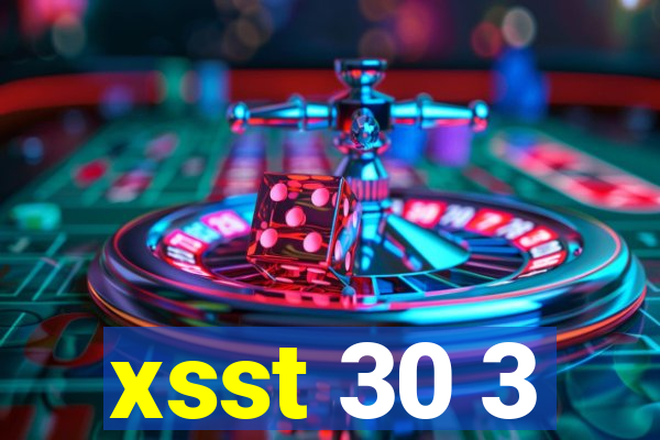 xsst 30 3