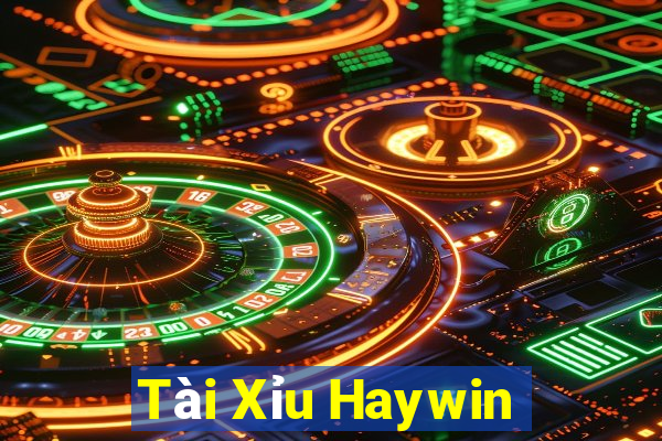 Tài Xỉu Haywin