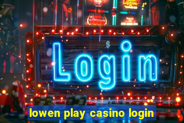 lowen play casino login