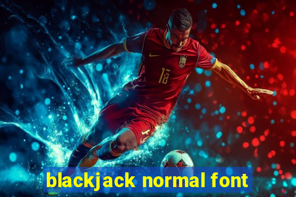 blackjack normal font