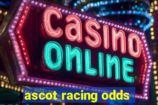 ascot racing odds