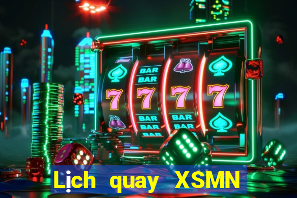 Lịch quay XSMN thứ hai