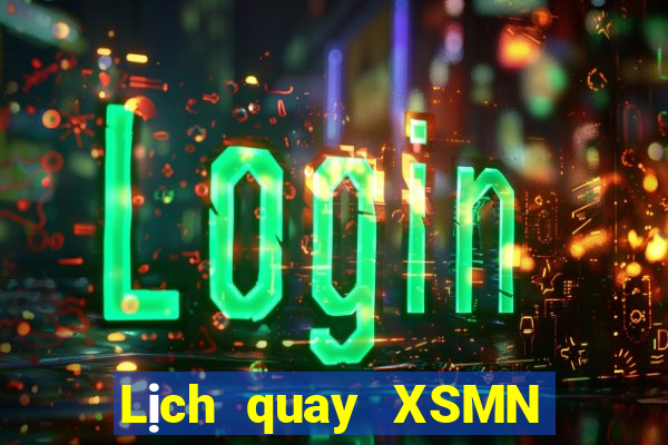 Lịch quay XSMN thứ hai