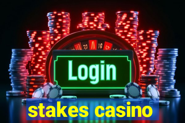 stakes casino