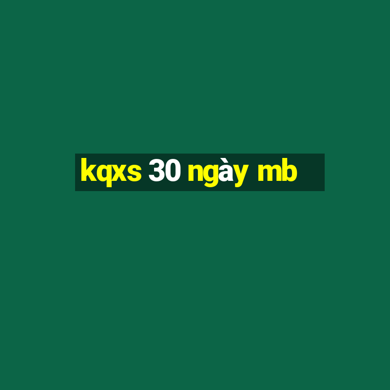 kqxs 30 ngày mb