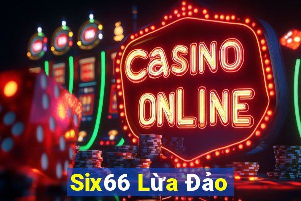 Six66 Lừa Đảo