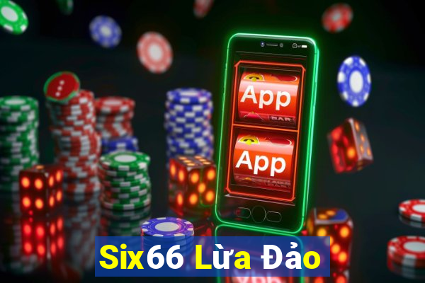 Six66 Lừa Đảo