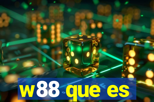 w88 que es