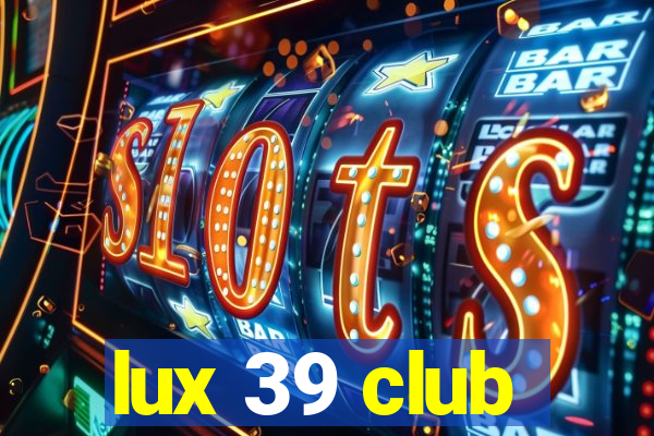 lux 39 club