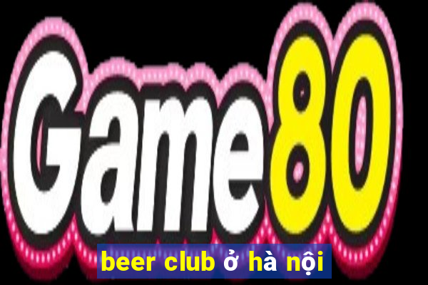 beer club ở hà nội