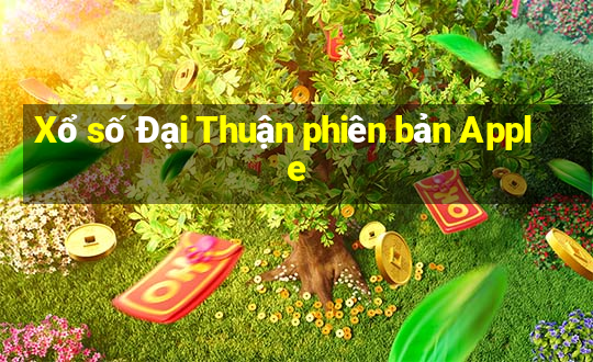 Xổ số Đại Thuận phiên bản Apple