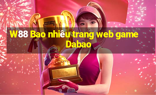 W88 Bao nhiêu trang web game Dabao