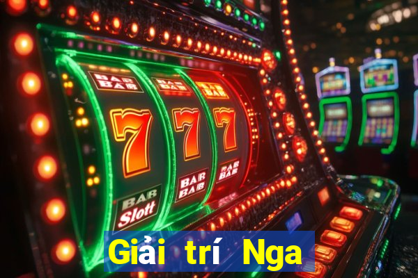 Giải trí Nga đáng tin cậy không