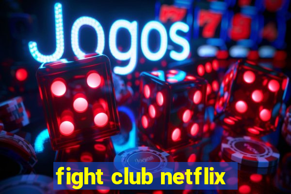 fight club netflix