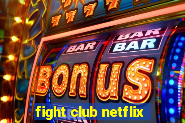 fight club netflix