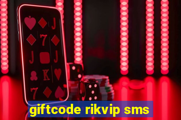 giftcode rikvip sms