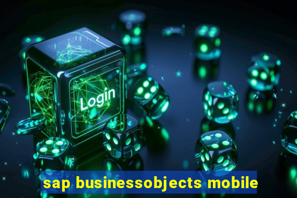 sap businessobjects mobile