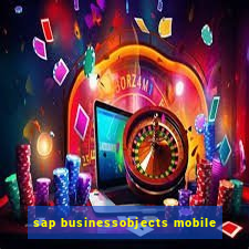 sap businessobjects mobile