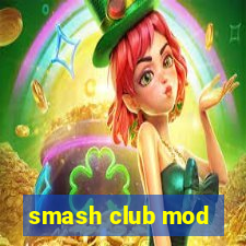 smash club mod