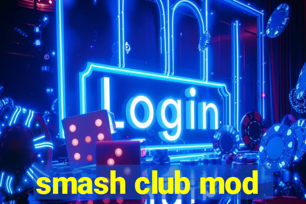 smash club mod