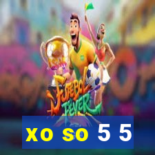 xo so 5 5