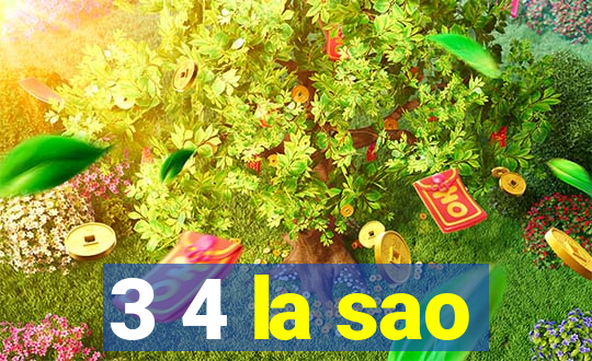 3 4 la sao