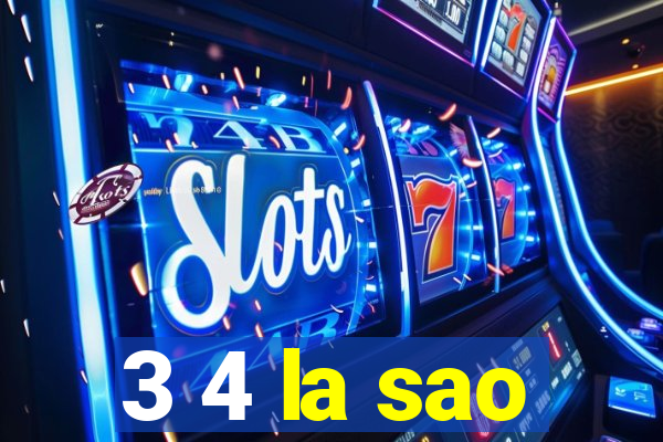 3 4 la sao