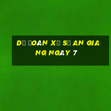 Dự Đoán Xổ Số an giang ngày 7