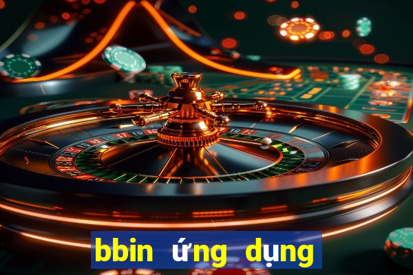 bbin ứng dụng trực tuyến tải về