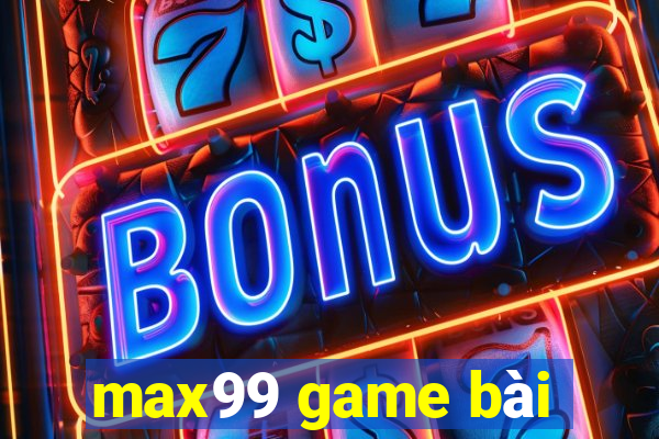 max99 game bài