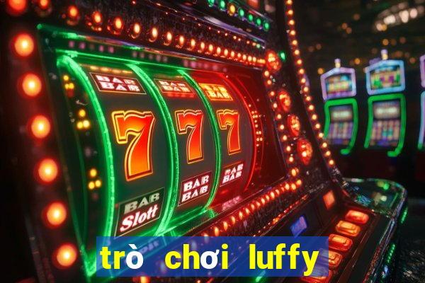 trò chơi luffy đảo hải tặc