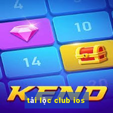 tải lộc club ios