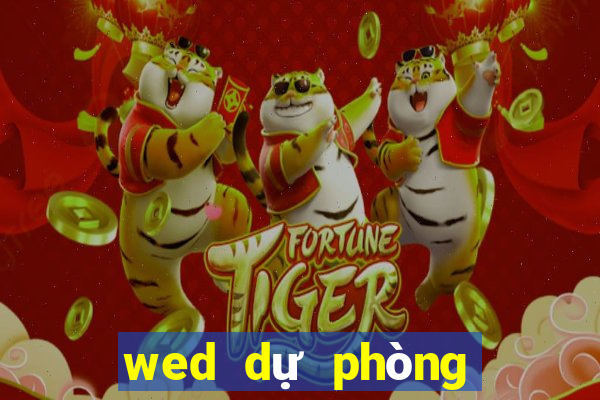 wed dự phòng mới nhất của bodOG