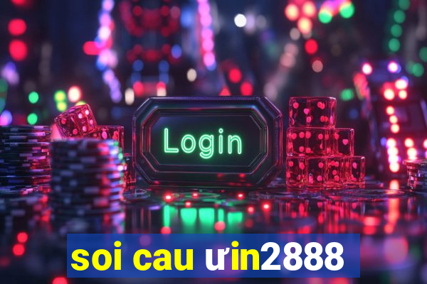 soi cau ưin2888