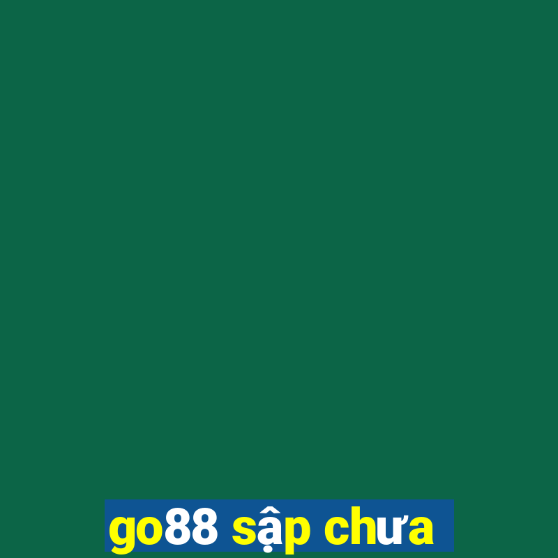 go88 sập chưa