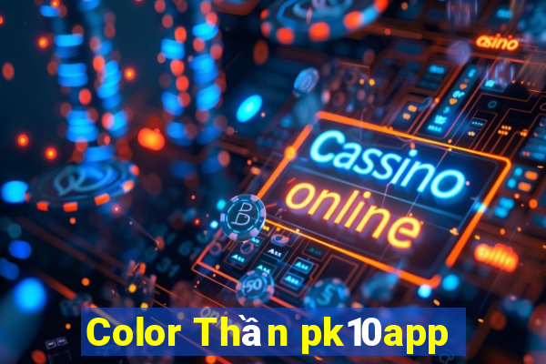 Color Thần pk10app