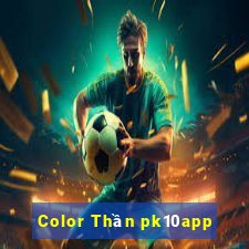 Color Thần pk10app