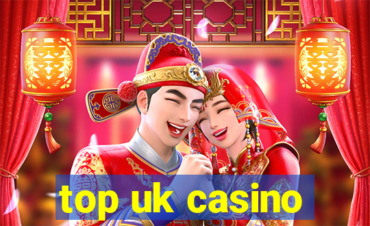 top uk casino