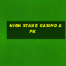 high stake casino apk