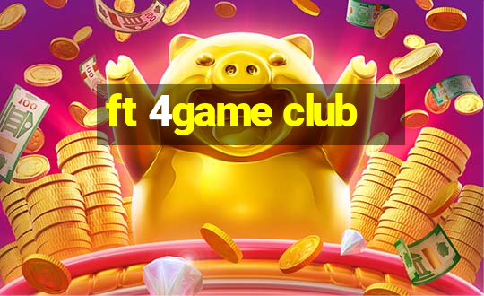 ft 4game club