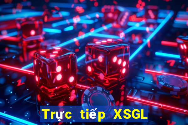 Trực tiếp XSGL ngày 6