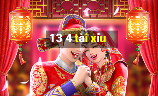 1 3 4 tài xỉu