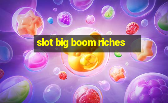 slot big boom riches