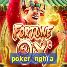 poker nghĩa tiếng việt là gì