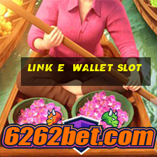 link e  wallet slot