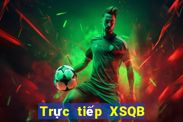 Trực tiếp XSQB ngày 31